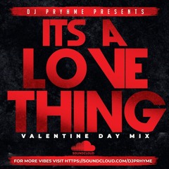 It's A Love Thing (Valentine Day Mix)