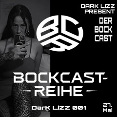 DarK LiZZ - BOCKCAST TEIL 001 | EP (27.05.2025)