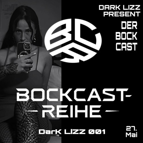 DarK LiZZ - BOCKCAST TEIL 001 | EP (27.05.2025)