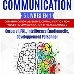 Télécharger eBook LES 5 AXIOMES DE LA COMMUNICATION: 5 livres en 1: Communication Assertive, Commu