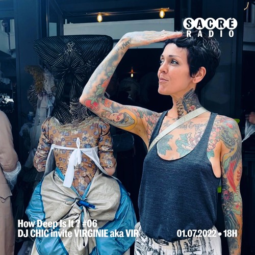 How Deep Is It #6 Dj Chic Invite Virginie Aka Vir