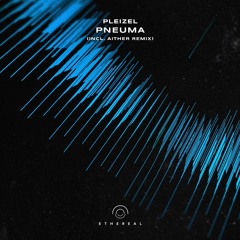 Pleizel - Pneuma (Aither Remix)
