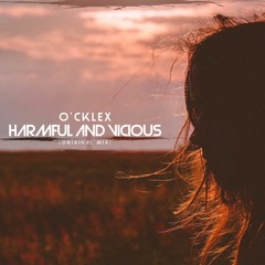 O'cklex - Harmful And Vicious [ Original Mix ]