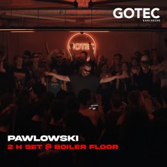 Pawlowski | Boiler Floor - Gotec Club | 2h Bouncy Trancy Set