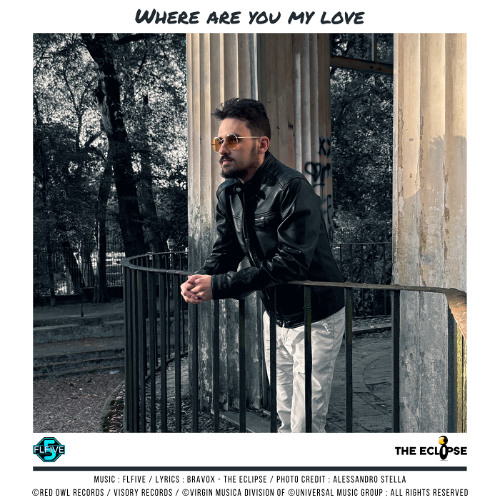 FLfive - Where are you my love feat The Eclipse - ©Visory Records/©Virgin Music Group