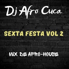 Mix de Afro House 2023 _ Sexta Fexta Vol 2 (Dj Afro Cuca)