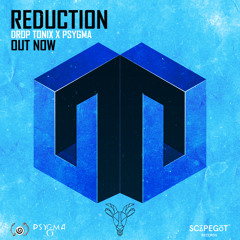 Drop Tonix X Psygma - Reduction (Scāpegōt Records)