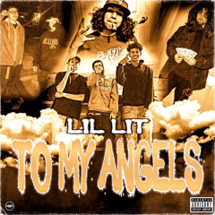 Lil Lit - To My Angels