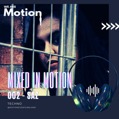 Mixed In Motion 002 - SAZ - Techno