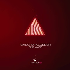 Sascha Kloeber - Fine Warp (Funkelt002)