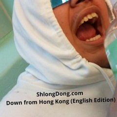 (Yung-Shmerk ft big mack,alex,stonks)ShlongDong.com Down From Hong Kong