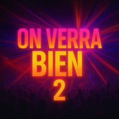 On Verra bien 2