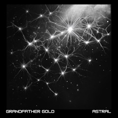Grandfather Gold - Astral
