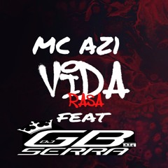 MC AZ1 - VIDA RASA FEAT DJ GB DA SERRA - PIQUE DA FX 027♫︎