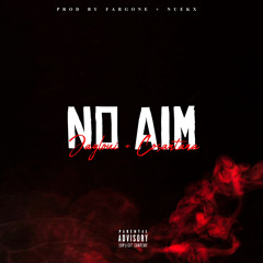 No Aim w/ Cosantana (p. Fargone + p. nuekx)
