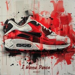 I Wanna Dance (Free DL)