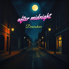 After Midnight - Denishur - Dolby Master