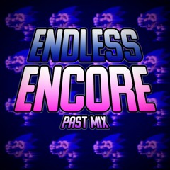 Endless Encore Past Mix