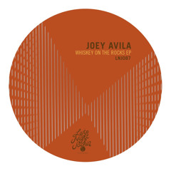 Joey Avila - Whiskey on the Rocks (Original Mix)