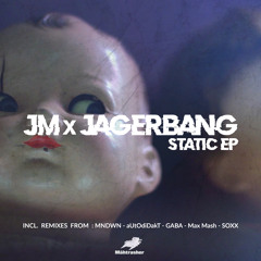 JM, JAGERBANG - Static (Max Mash Remix)