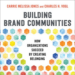 [Free] KINDLE 📮 Building Brand Communities: How Organizations Succeed by Creating Be