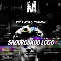 JOJO X JZOU & YOHVNN M. ( SHOUROUKOU LÔGÔ )