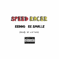 95Reddo ft RK smallz - SPEED RACER [LIFT]