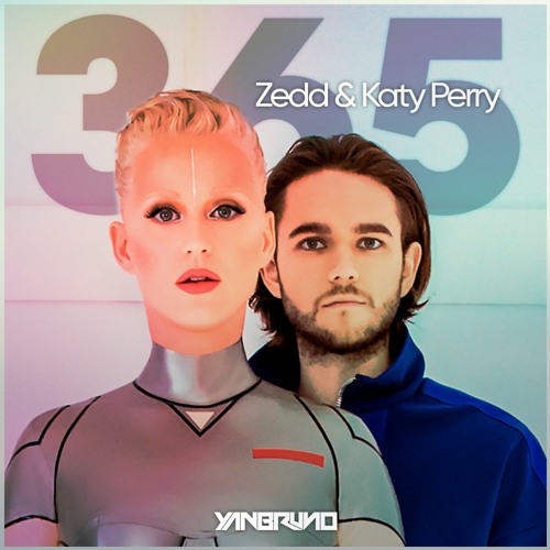 Stream Zedd, Katy Perry - 365 (Yan Bruno Remix) FREE DOWNLOAD! by Yan Bruno  | Listen online for free on SoundCloud