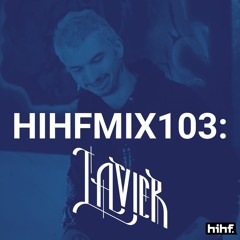 Lavier: HIHF Guest Mix Vol. 103