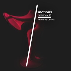 Motions Radioshow #8 by Oncina