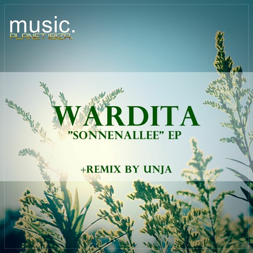 WARDITA - Sonnenallee EP [Planet Ibiza Music]