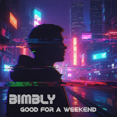 Good For A Weekend
