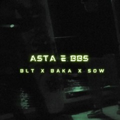 Asta e BBS Blt x Baka x SOW