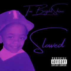 WANTS AND NEEDS SLOWED
