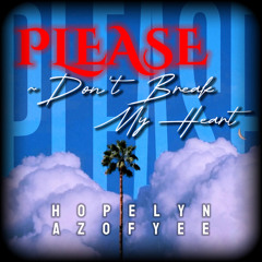 Please Don’t Break My Heart
