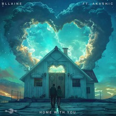 Bllaine - Home With You (feat. Akashic)
