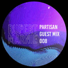Rupert Marnie PARTISAN Guest Mix 008