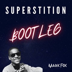 STEVIE WONDER - SUPERSTITION ~ MARK FOX(BOOTLEG) [FREE DOWNLOAD]