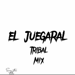 El Juegaral - Tribal mix (snyt STUDIO)