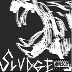 SLUDGE - Slag infection(EP)