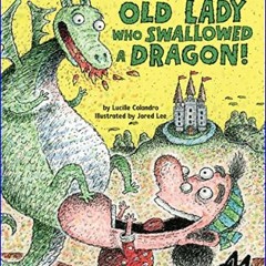 ((Ebook)) 🌟 There Was an Old Lady Who Swallowed a Dragon!     Paperback – Picture Book, April 4, 2