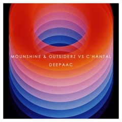 MOUNSHINE & OUTSIDERZ VS C'HANTAL-DEEPAAC