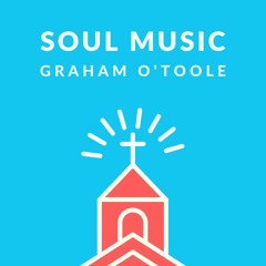 Soul Music - Graham O' Toole