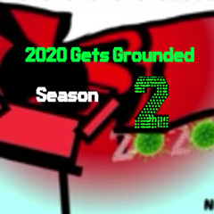 Watch out for 2020! (Official Theme song of 2020 Gets Grounded Season 2)