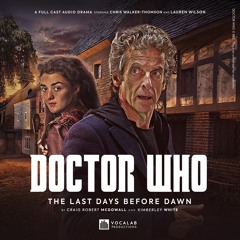 Doctor Who: The Twelfth Doctor | The Last Days Before Dawn (Full Cast Audio Drama)