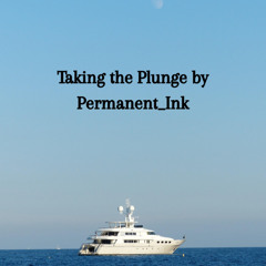 Podfic: Taking the Plunge by Permanent_Ink