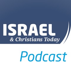 Israel & Christians Today Podcast