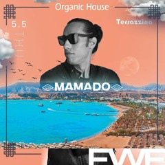 Mamado - Summer Season Organic House ( FWF Fetival )