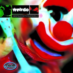 Weirdo - I'm in touch with your world