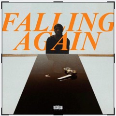 Falling Again (prod by Mando Hill)